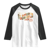 Native American Raglan Shirt Go Smudge Yourself Retro