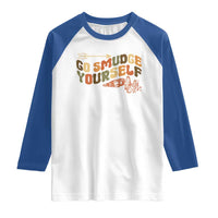 Native American Raglan Shirt Go Smudge Yourself Retro