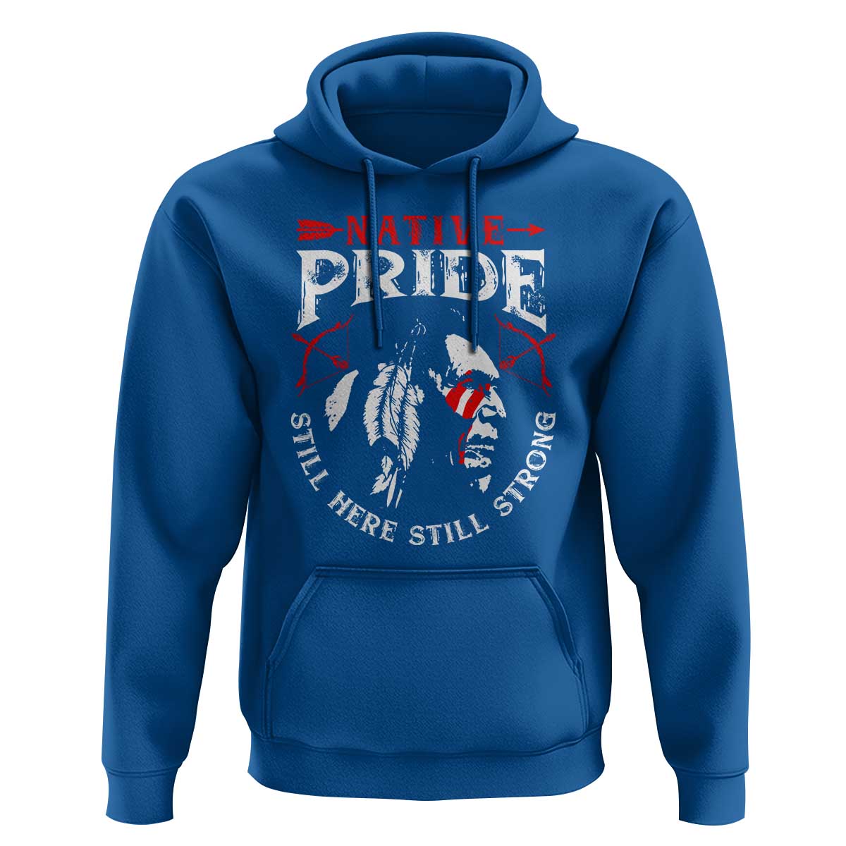 Native Pride Hoodie Still Here Still Strong American Indian - Wonder Print Shop
