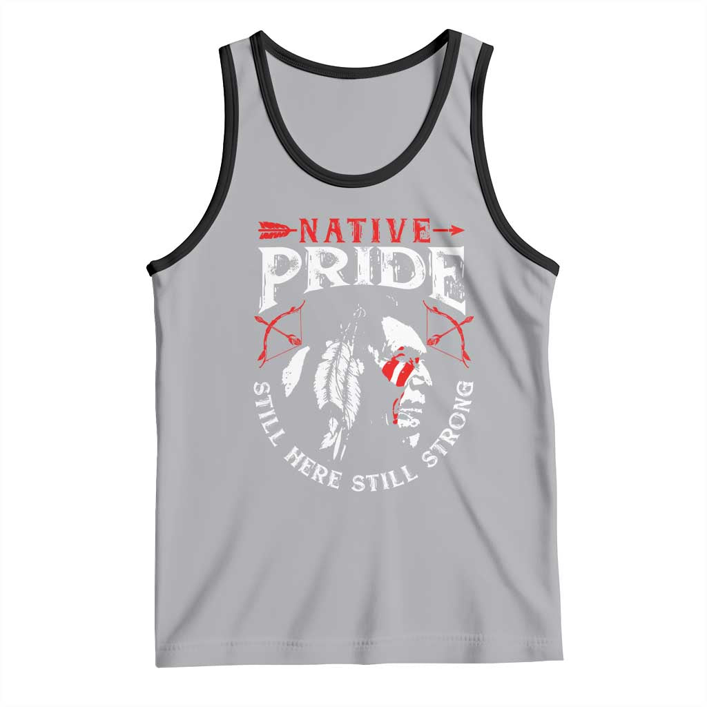 Native Pride Tank Top Still Here Still Strong American Indian