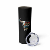 Native Pride Still Here Still Strong American Indian Skinny Tumbler