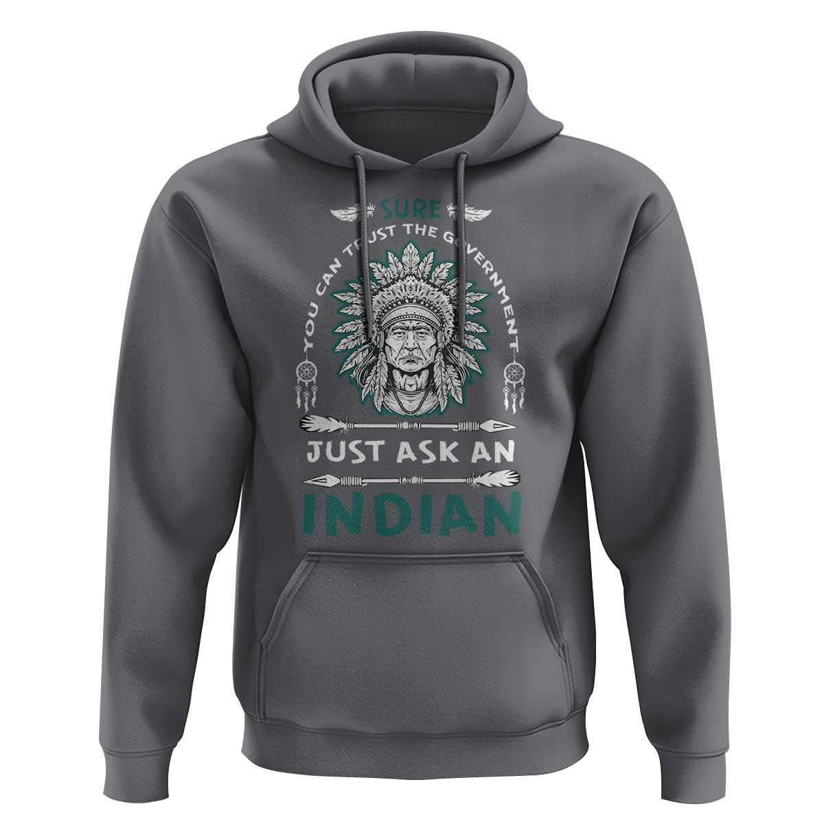 American Indian Hoodie You Can Trust The Government - Wonder Print Shop