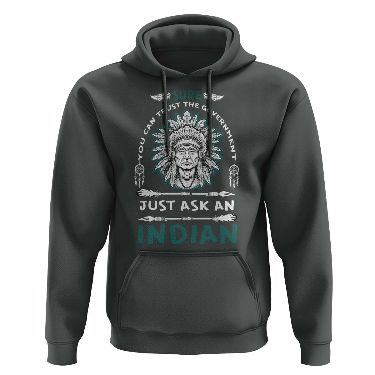 American Indian Hoodie You Can Trust The Government - Wonder Print Shop