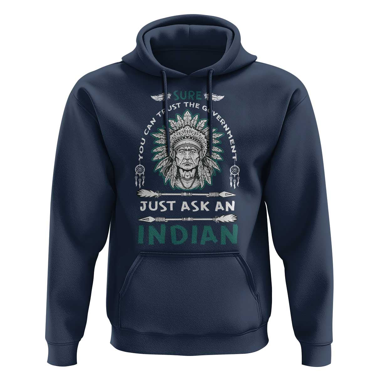 American Indian Hoodie You Can Trust The Government - Wonder Print Shop