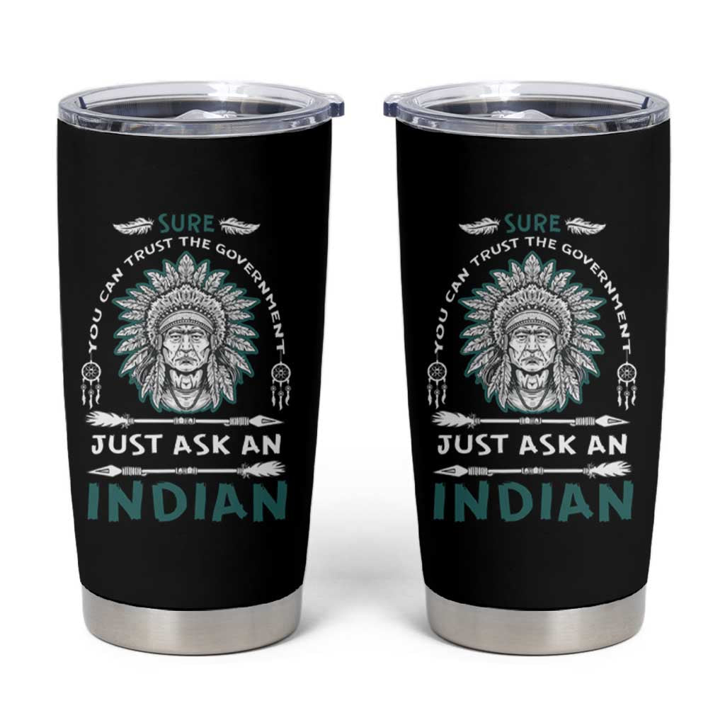 American Indian Tumbler Cup You Can Trust The Government