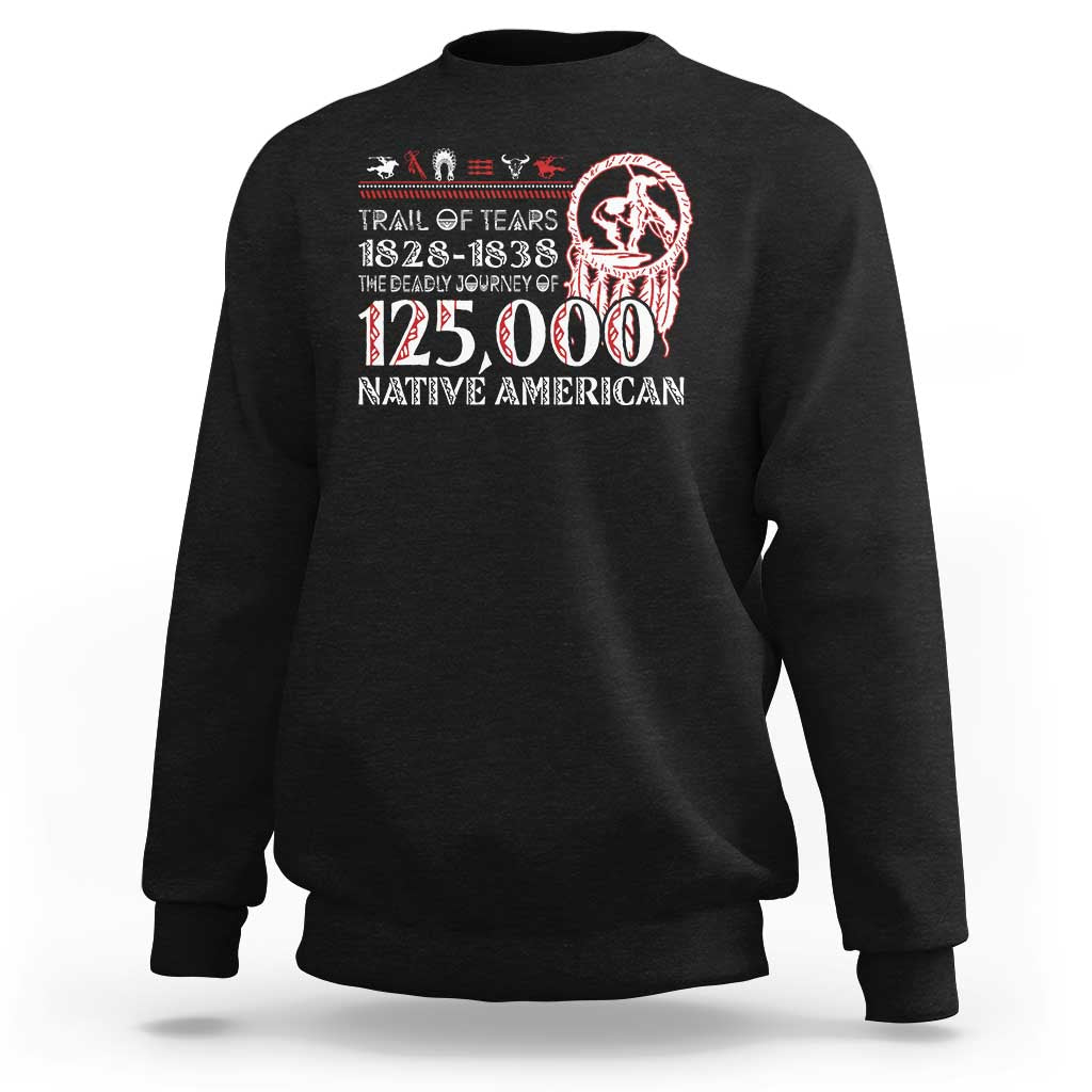 Trail Of Tears Sweatshirt The Deadly Journey 1828 1838 - Wonder Print Shop