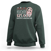 Trail Of Tears Sweatshirt The Deadly Journey 1828 1838 - Wonder Print Shop