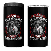 Native American 4 in 1 Can Cooler Tumbler No One Is Illegal On Stolen Land