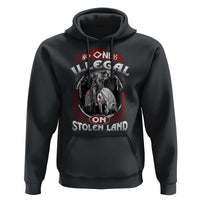 Native American Hoodie No One Is Illegal On Stolen Land - Wonder Print Shop