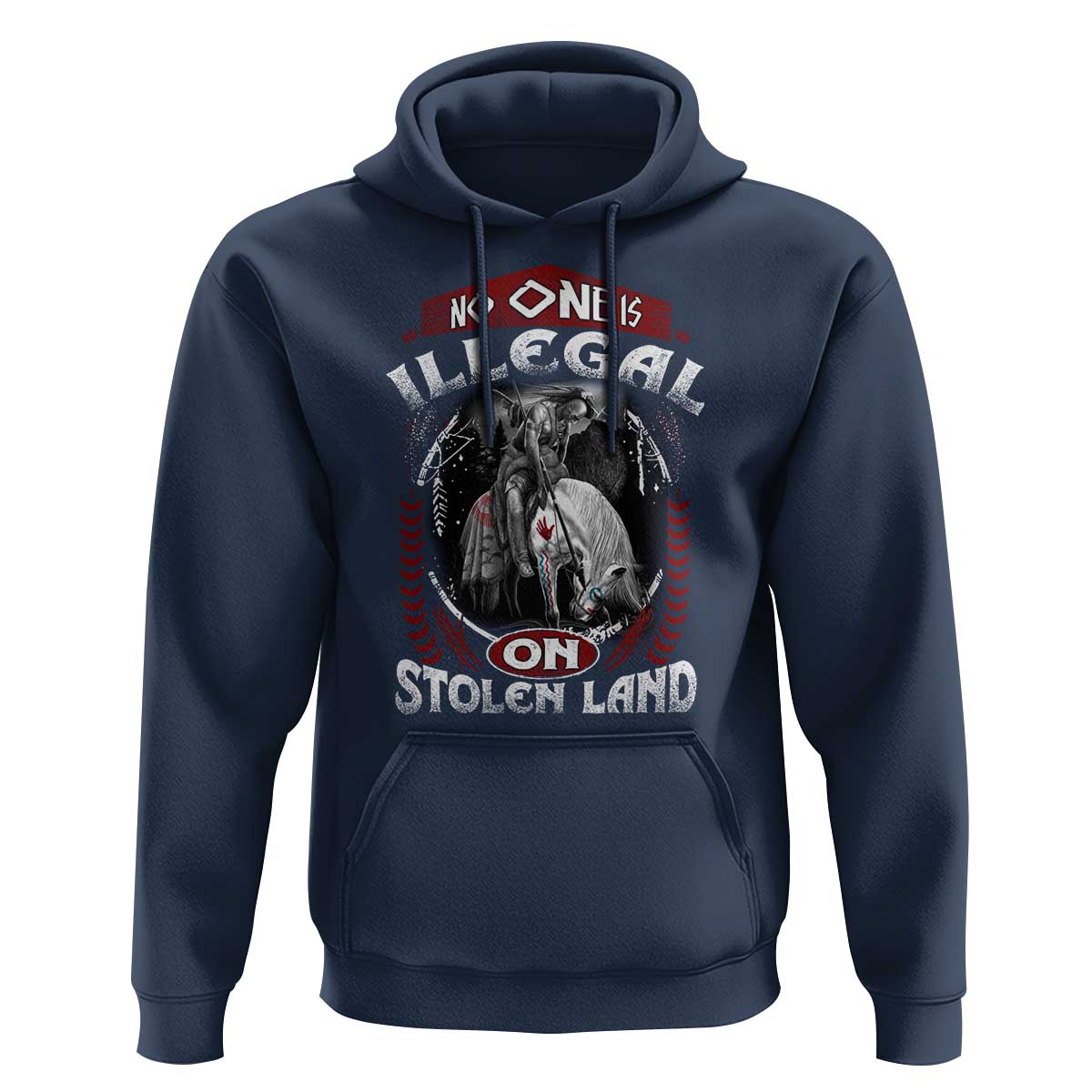 Native American Hoodie No One Is Illegal On Stolen Land - Wonder Print Shop