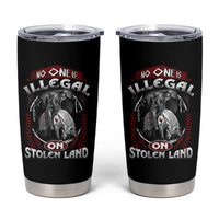 Native American Tumbler Cup No One Is Illegal On Stolen Land
