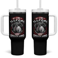 Native American Tumbler With Handle No One Is Illegal On Stolen Land