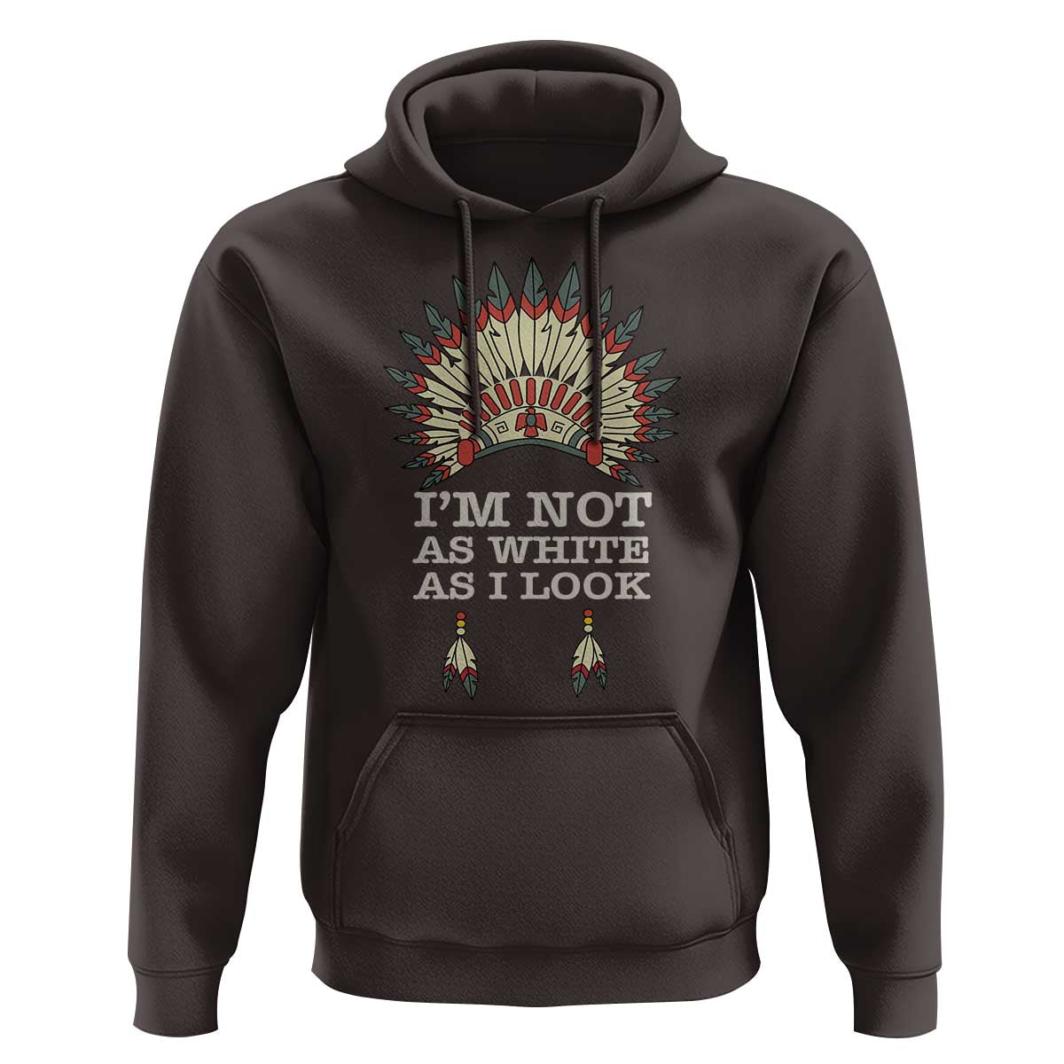 Native American Hoodie I'm Not As White As I Look - Wonder Print Shop