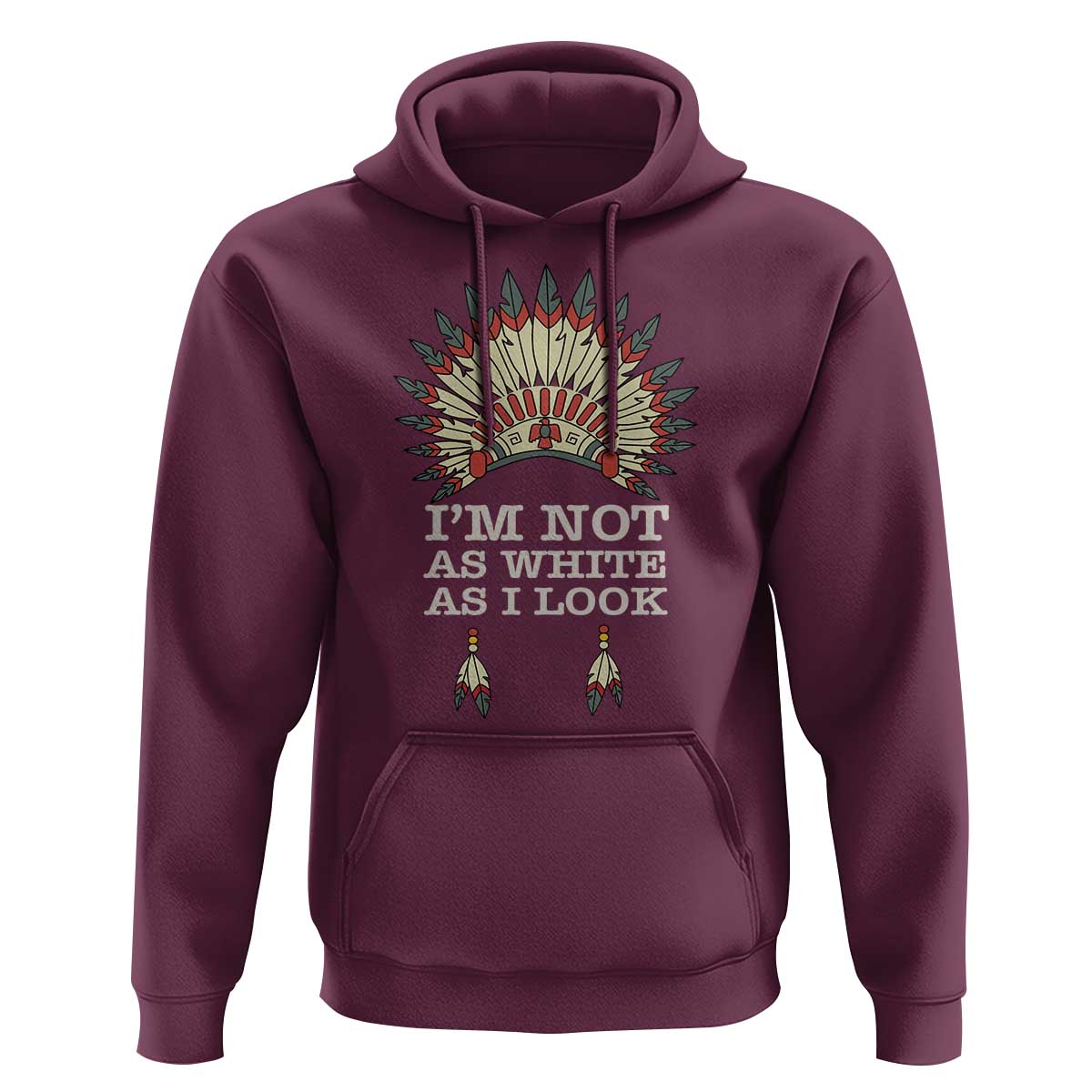 Native American Hoodie I'm Not As White As I Look - Wonder Print Shop