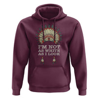 Native American Hoodie I'm Not As White As I Look - Wonder Print Shop