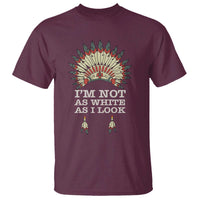 Native American T Shirt I'm Not As White As I Look - Wonder Print Shop