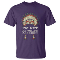 Native American T Shirt I'm Not As White As I Look - Wonder Print Shop