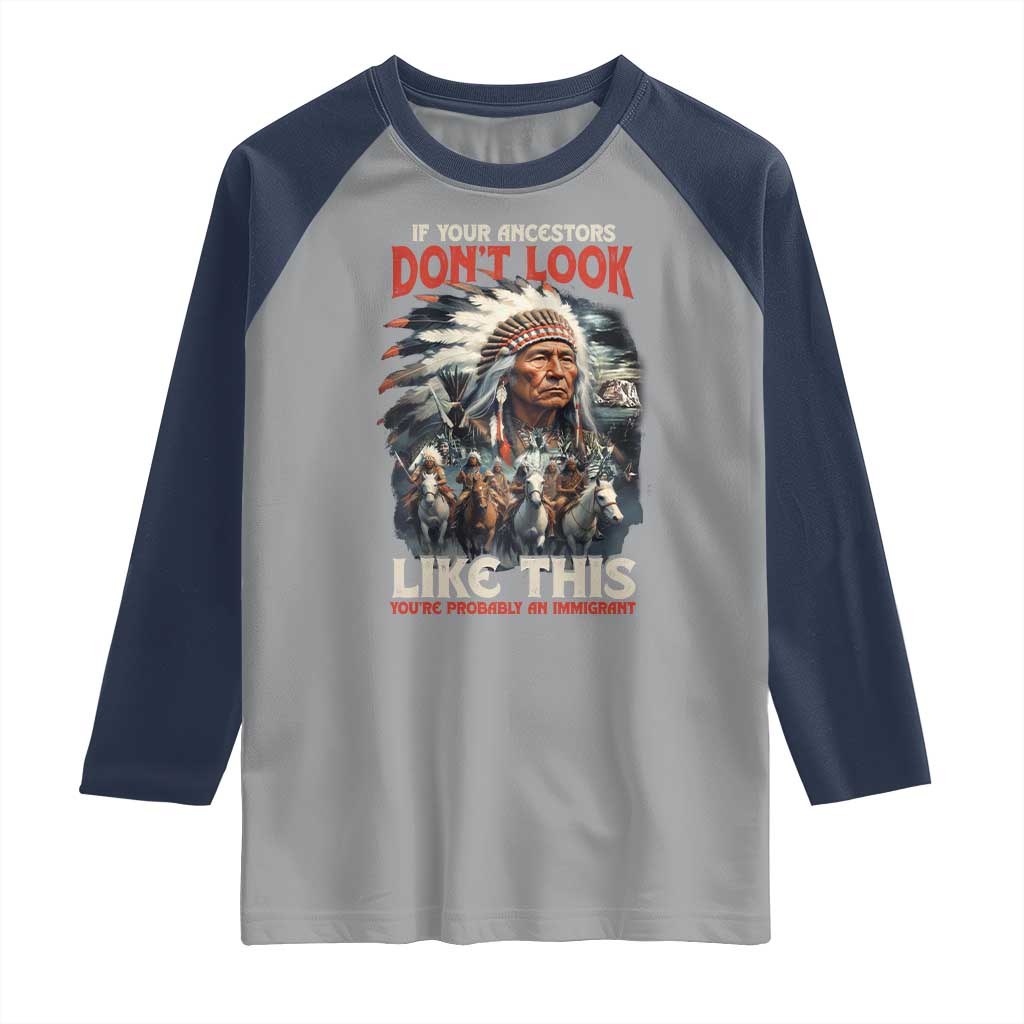 Funny Native American Raglan Shirt If Your Ancestors Don't Look Like This