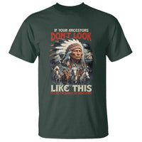 Funny Native American T Shirt If Your Ancestors Don't Look Like This - Wonder Print Shop