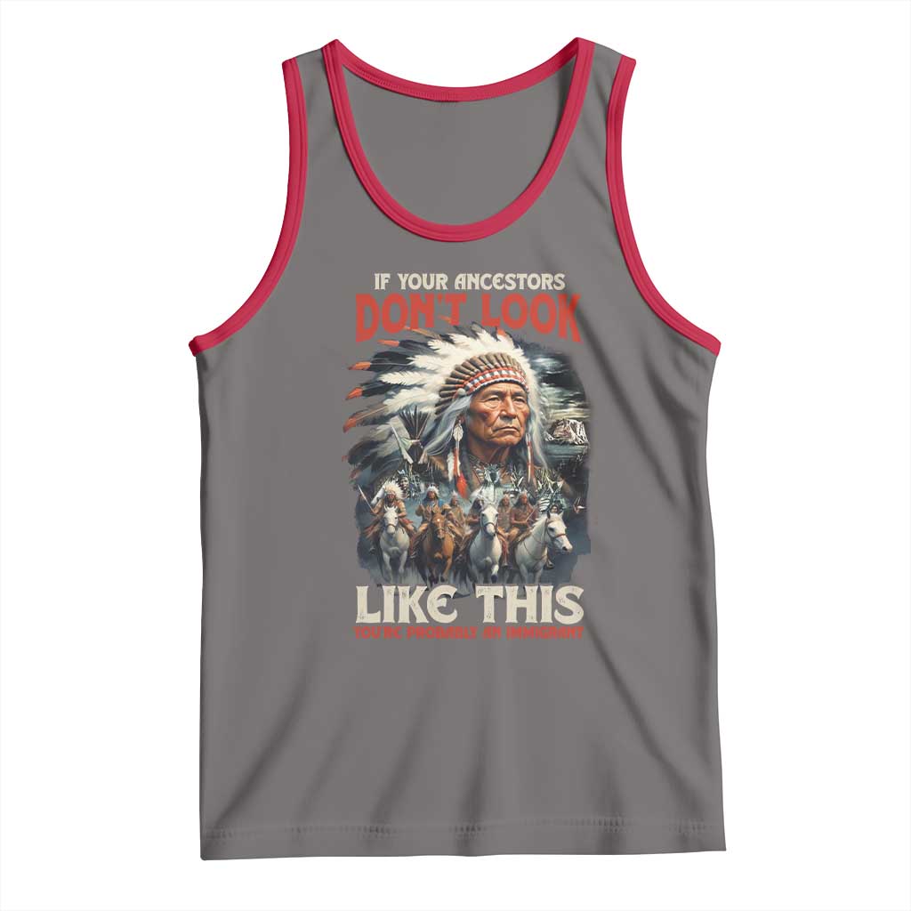 Funny Native American Tank Top If Your Ancestors Don't Look Like This