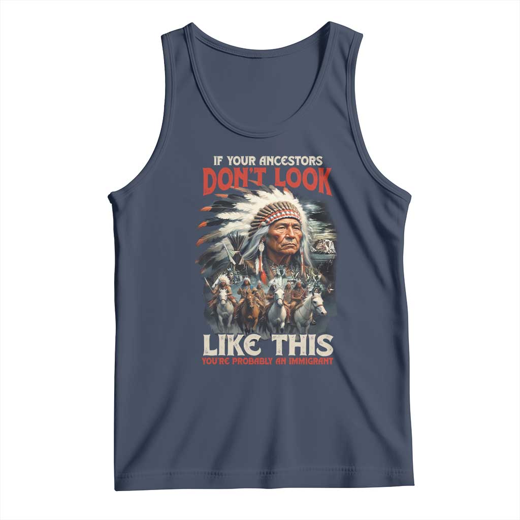 Funny Native American Tank Top If Your Ancestors Don't Look Like This