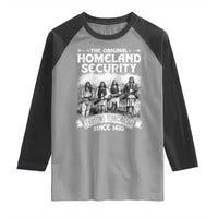 Native American Raglan Shirt Original Homeland Security