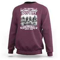 Native American Sweatshirt Original Homeland Security - Wonder Print Shop