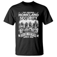Native American T Shirt Original Homeland Security - Wonder Print Shop
