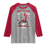 Don't Mess With Native American Raglan Shirt They Don't Look Just Crazy