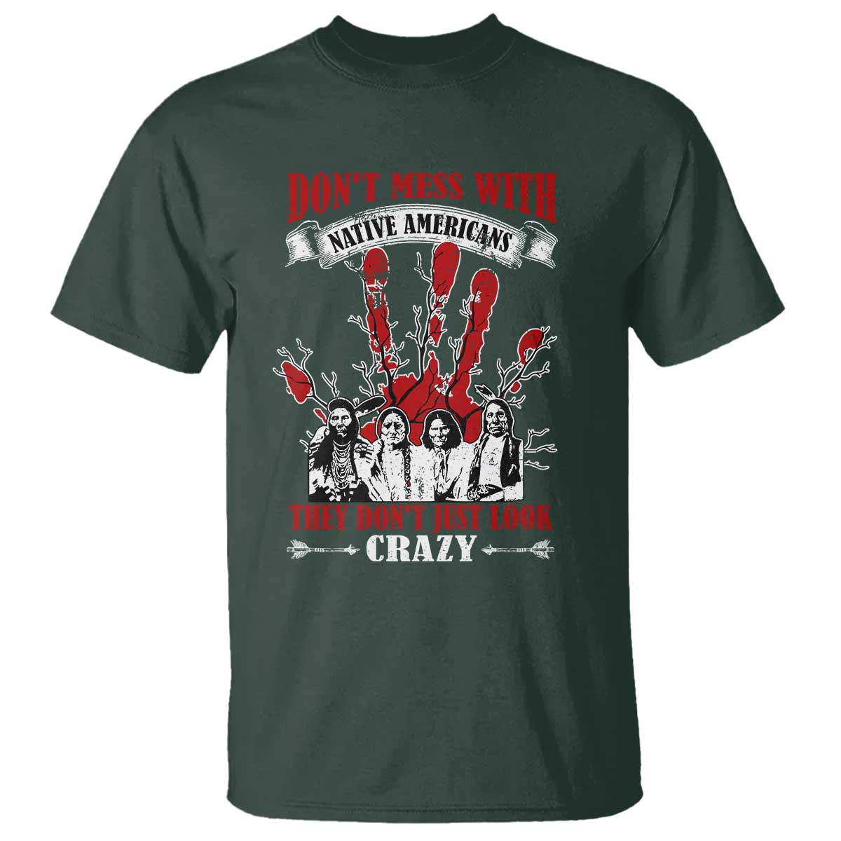 Don't Mess With Native American T Shirt They Don't Look Just Crazy - Wonder Print Shop