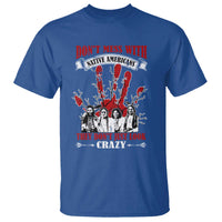Don't Mess With Native American T Shirt They Don't Look Just Crazy - Wonder Print Shop