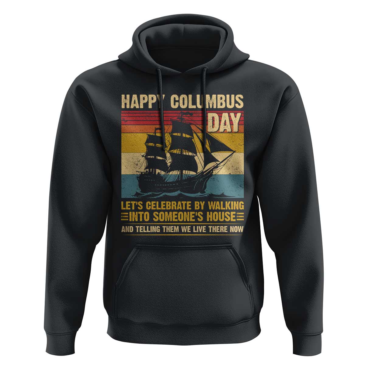 Indigenous Joke Columbus Day Hoodie Let's Celebrate By Walking Into Someone's House - Wonder Print Shop