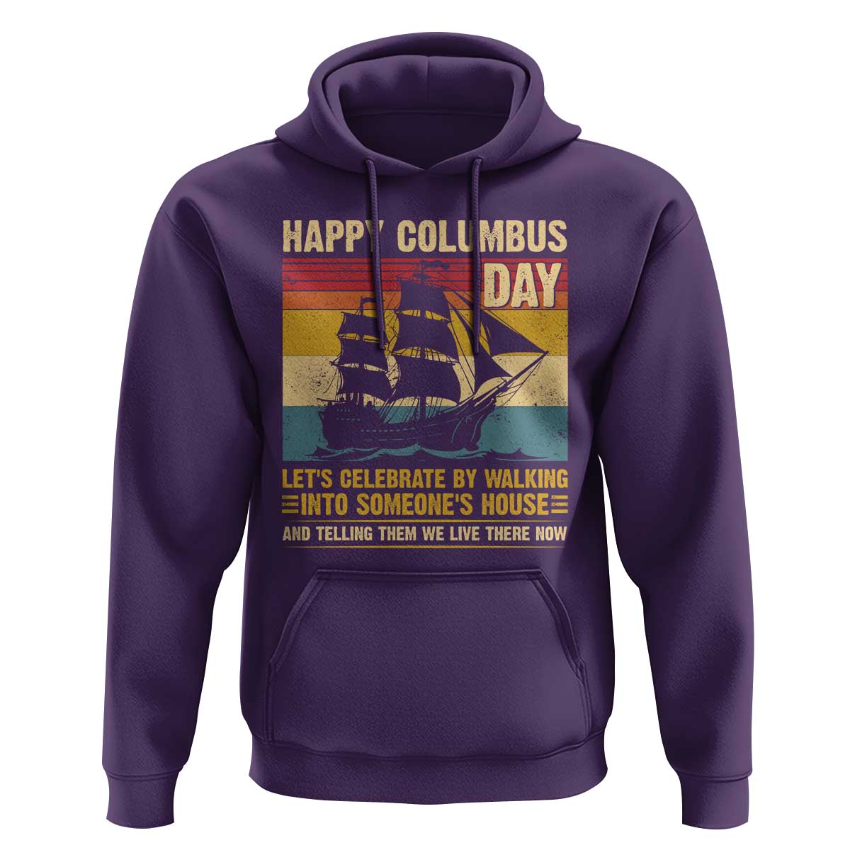 Indigenous Joke Columbus Day Hoodie Let's Celebrate By Walking Into Someone's House - Wonder Print Shop