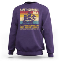 Indigenous Joke Columbus Day Sweatshirt Let's Celebrate By Walking Into Someone's House - Wonder Print Shop