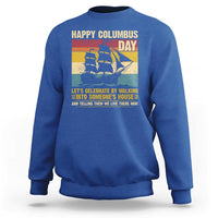Indigenous Joke Columbus Day Sweatshirt Let's Celebrate By Walking Into Someone's House - Wonder Print Shop