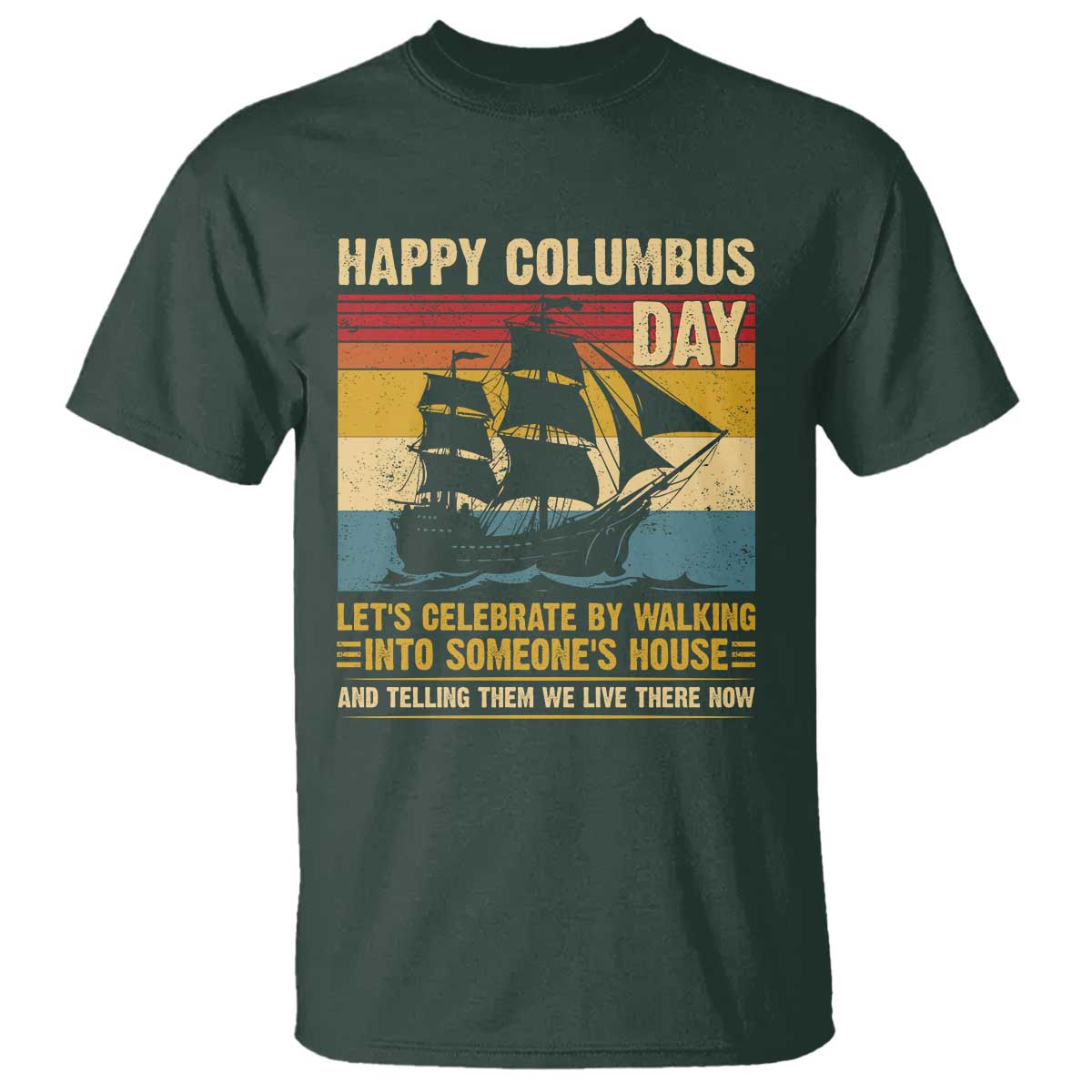 Indigenous Joke Columbus Day T Shirt Let's Celebrate By Walking Into Someone's House - Wonder Print Shop