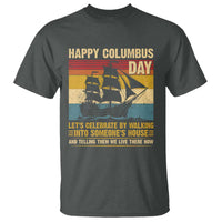 Indigenous Joke Columbus Day T Shirt Let's Celebrate By Walking Into Someone's House - Wonder Print Shop