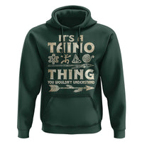 Puerto Rican Taino Hoodie It's A Taino Thing You Wouldn't Understand - Wonder Print Shop