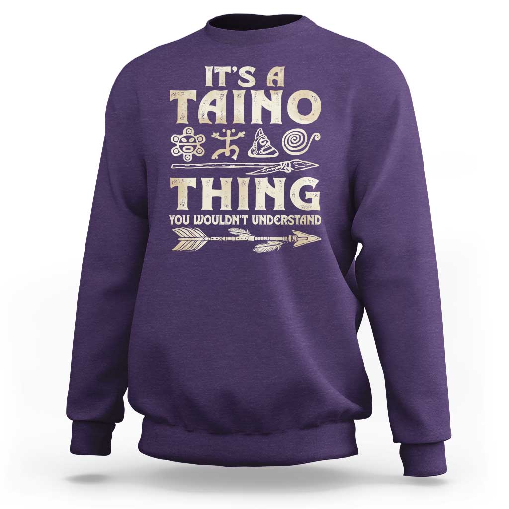 Puerto Rican Taino Sweatshirt It's A Taino Thing You Wouldn't Understand - Wonder Print Shop
