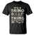 Puerto Rican Taino T Shirt It's A Taino Thing You Wouldn't Understand - Wonder Print Shop