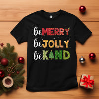 Be Merry Be Jolly Be Kind Christmas Tree Xmas Decor T Shirt - Wonder Print Shop