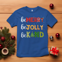 Be Merry Be Jolly Be Kind Christmas Tree Xmas Decor T Shirt - Wonder Print Shop