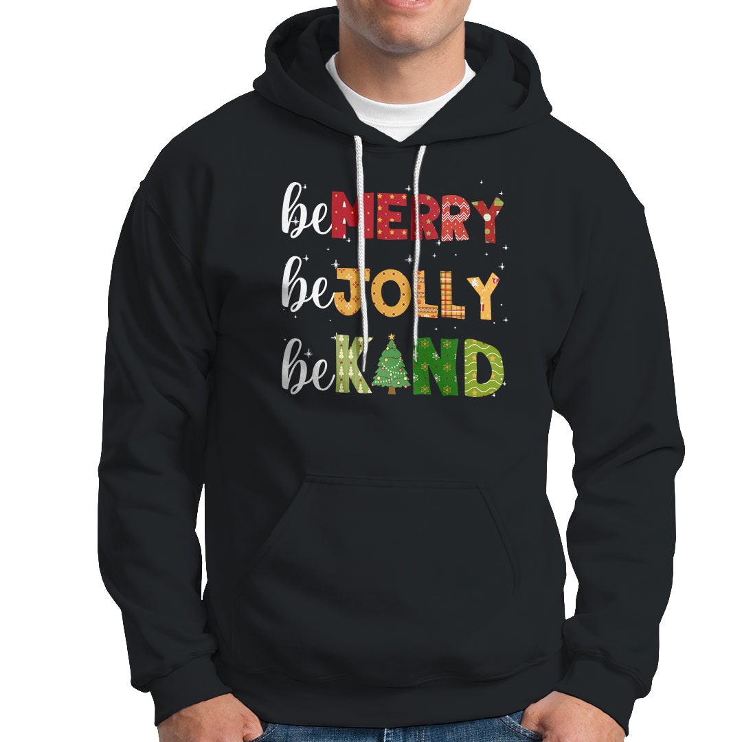 Be Merry Be Jolly Be Kind Christmas Tree Xmas Decor Hoodie - Wonder Print Shop