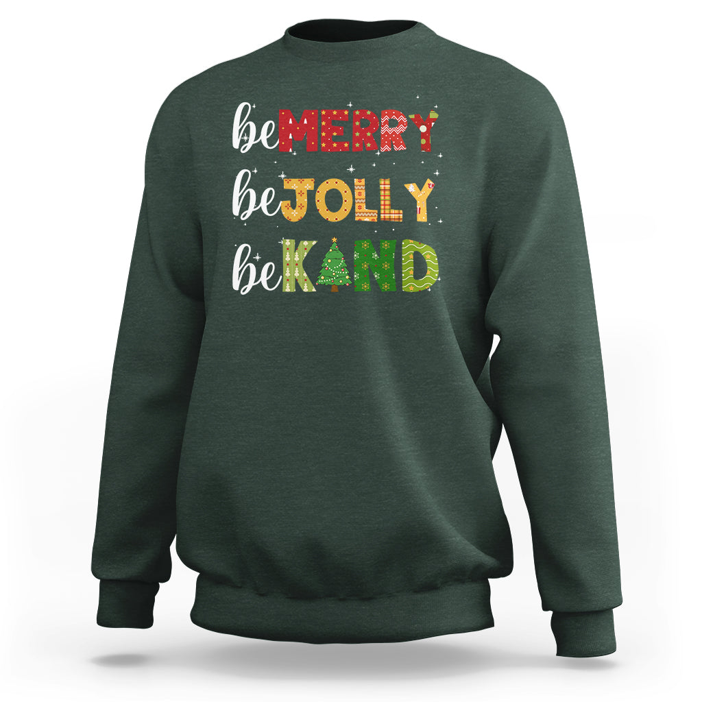 Be Merry Be Jolly Be Kind Christmas Tree Xmas Decor Sweatshirt - Wonder Print Shop