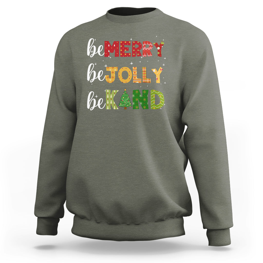 Be Merry Be Jolly Be Kind Christmas Tree Xmas Decor Sweatshirt - Wonder Print Shop