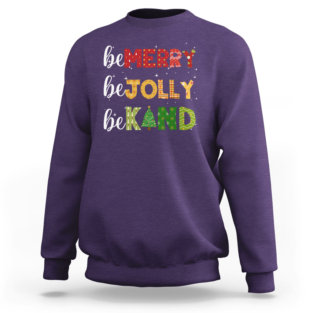 Be Merry Be Jolly Be Kind Christmas Tree Xmas Decor Sweatshirt - Wonder Print Shop