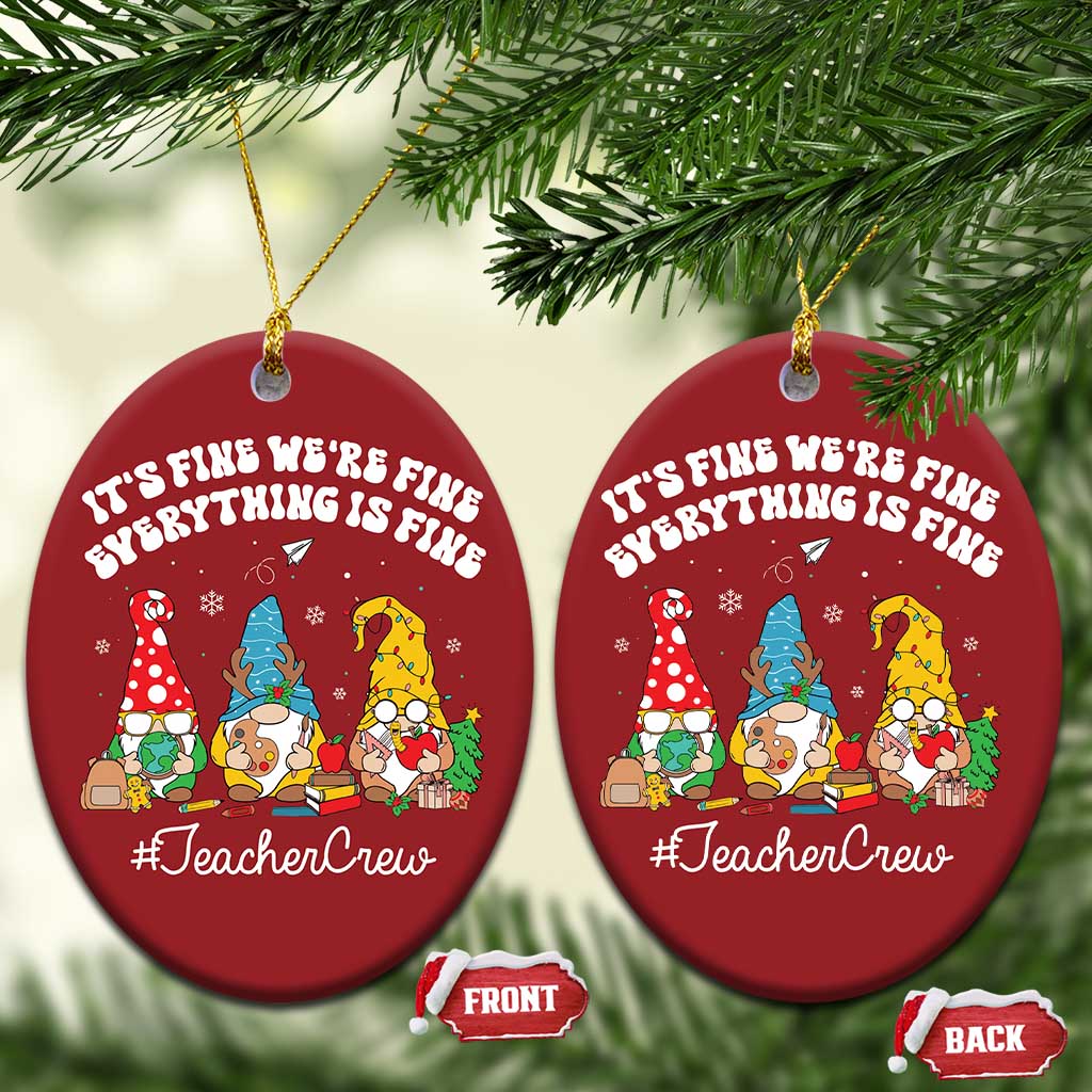 Xmas Teacher Christmas Ornament Gnomie Teacher Crew It's Fine We're Fine Everything Is Fine - Wonder Print Shop