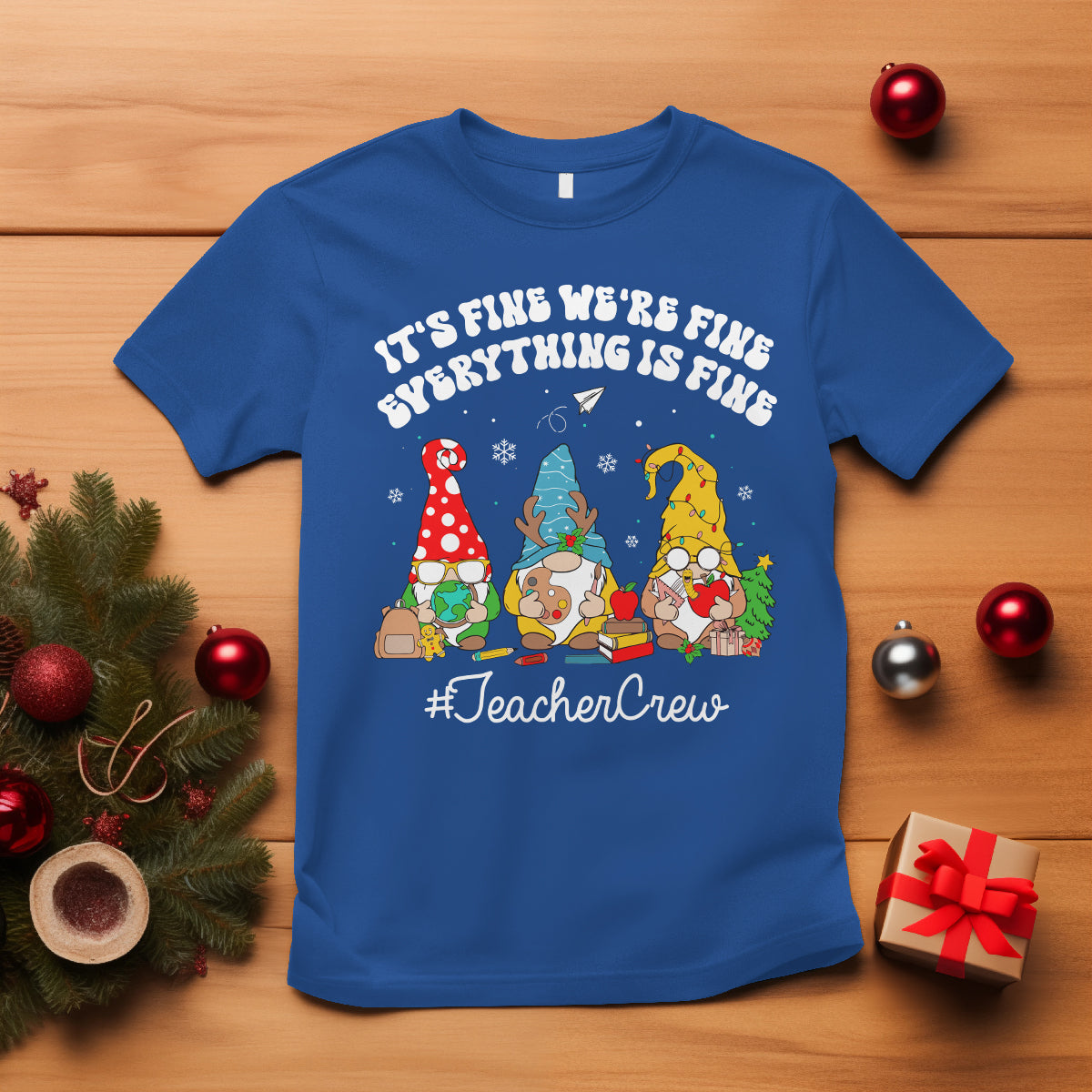 Christmas T Shirt Teacher Crew Gnomie It's Fine We're Fine Everything Is Fine - Wonder Print Shop