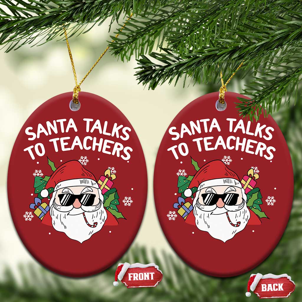 Funny Xmas Teacher Christmas Ornament Santa Talks To Teachers - Wonder Print Shop