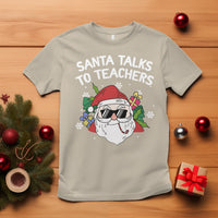 Christmas T Shirt Santa Talks To Teachers Funny Xmas - Wonder Print Shop